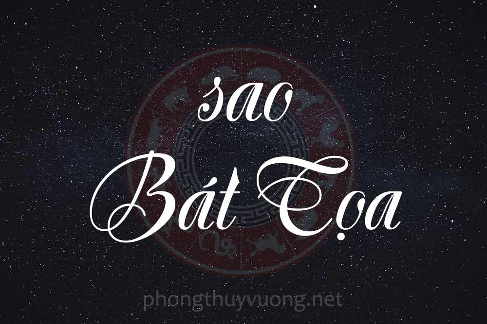 Sao Bát Tọa là gì? Ý nghĩa khi Bát Tọa tọa thủ tại các cung trong Tử Vi