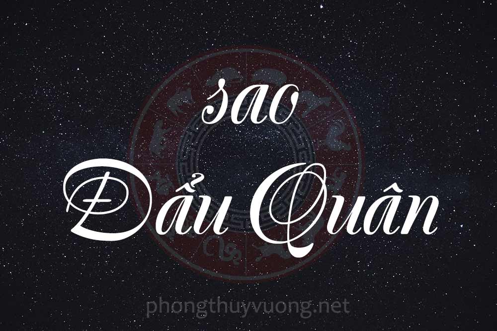 Sao Đẩu Quân là gì? Ý nghĩa khi Đẩu Quân tọa thủ tại các cung trong Tử Vi