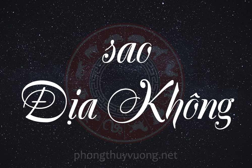 Sao Địa Không là gì? Ý nghĩa khi Địa Không tọa thủ tại các cung trong Tử Vi