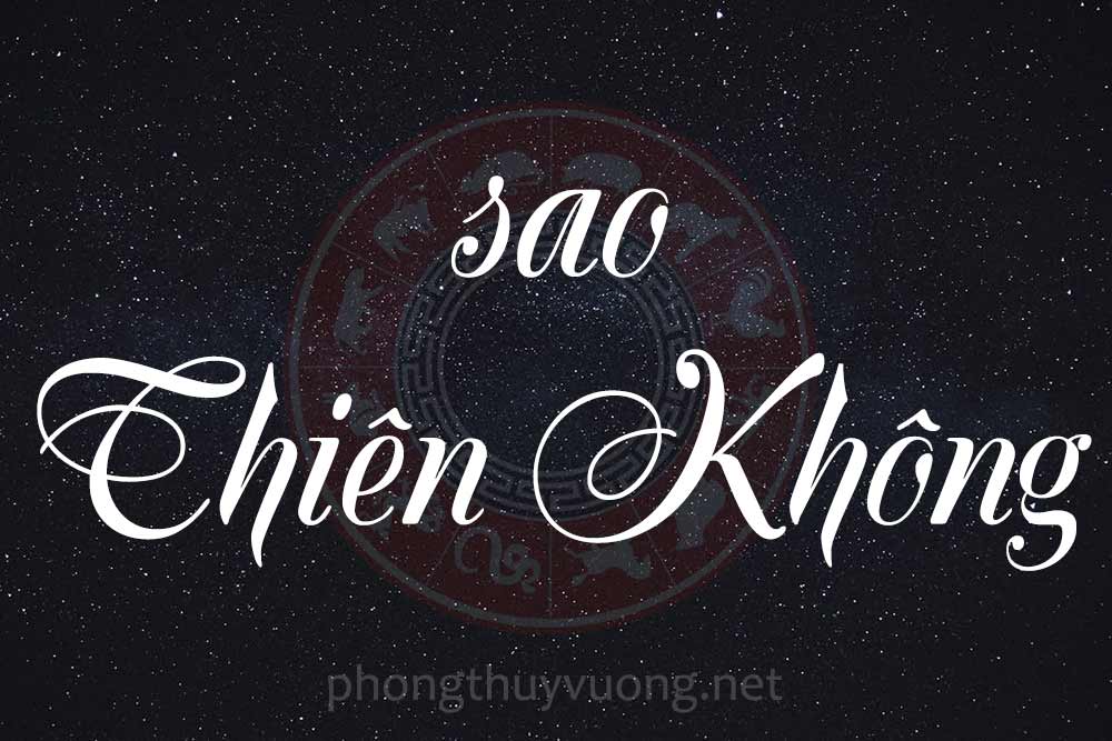 Sao Thiên Không là gì? Ý nghĩa khi Thiên Không tọa thủ tại các cung trong Tử Vi