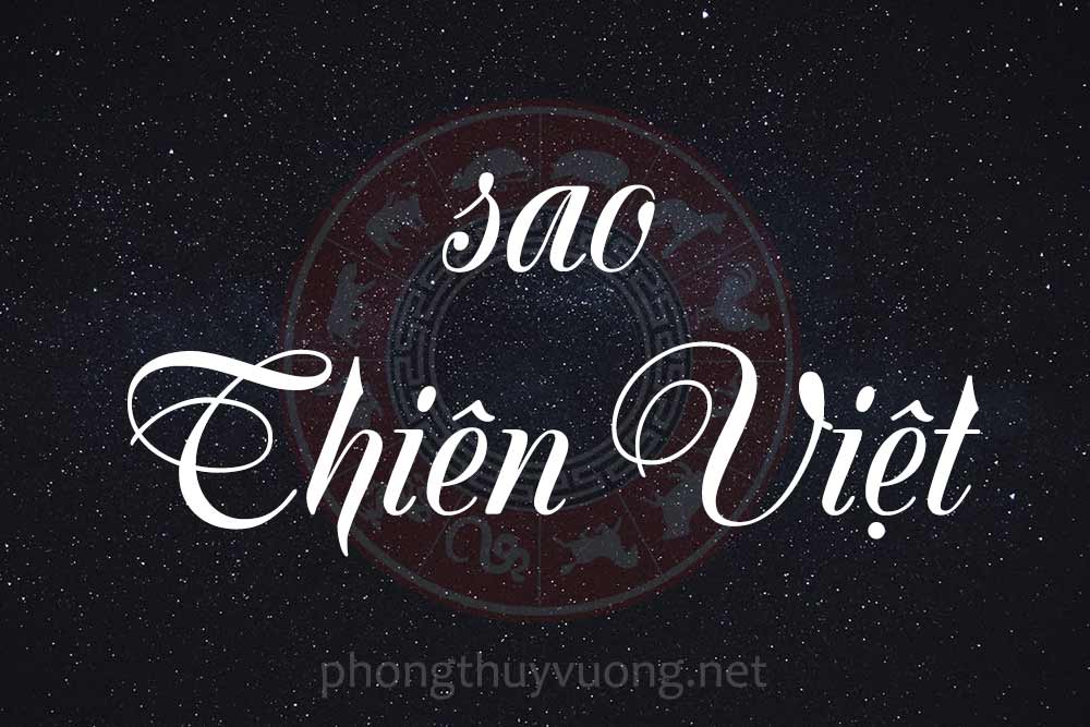 Sao Thiên Việt là gì? Ý nghĩa khi Thiên Việt tọa thủ tại các cung trong Tử Vi