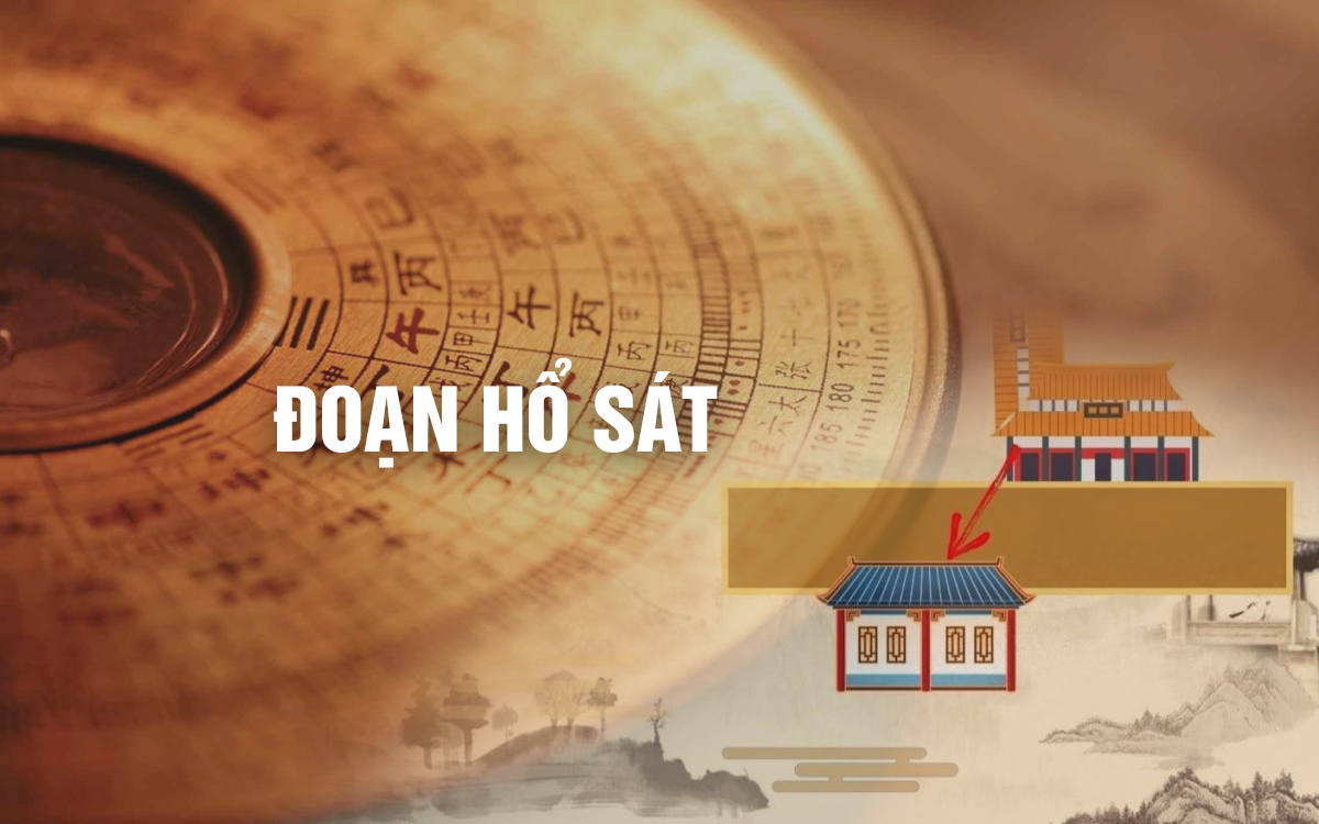 Lỗi phong thủy “Đoạn hổ sát" là gì? Cách hóa giải