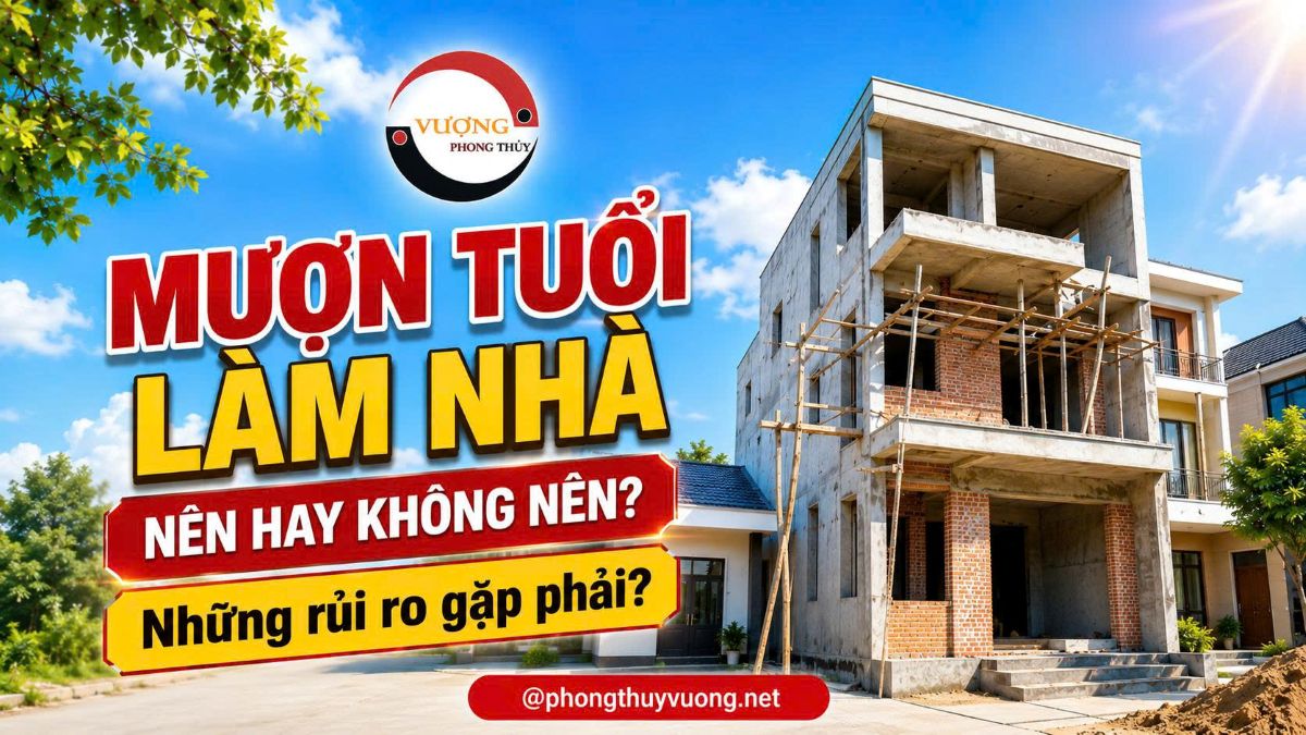 Mượn tuổi làm nhà: Nên hay Không nên? Những rủi ro gặp phải?