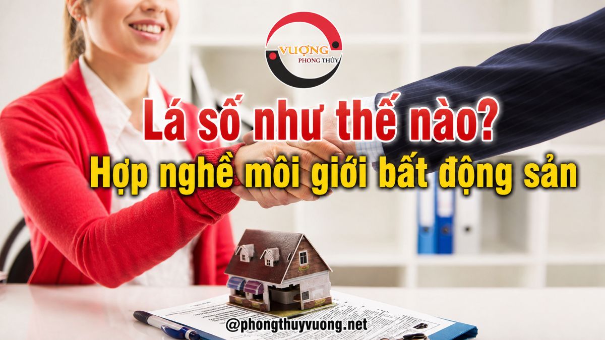 Lá số như thế nào hợp nghề môi giới bất động sản?