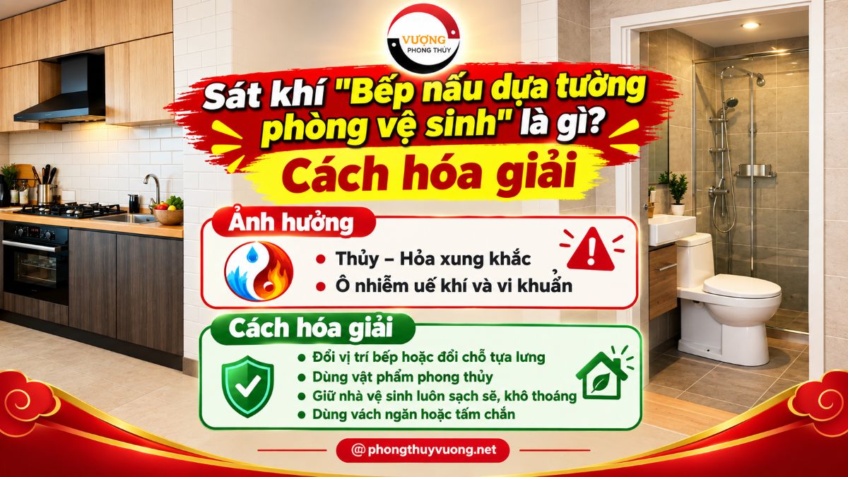 Sát khí "Bếp nấu dựa tường phòng vệ sinh" là gì? Cách hóa giải