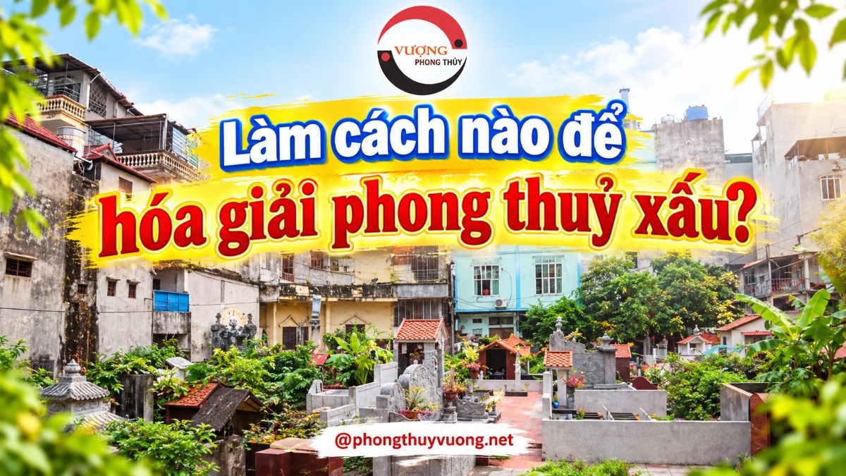 Làm cách nào để hóa giải phong thuỷ xấu?